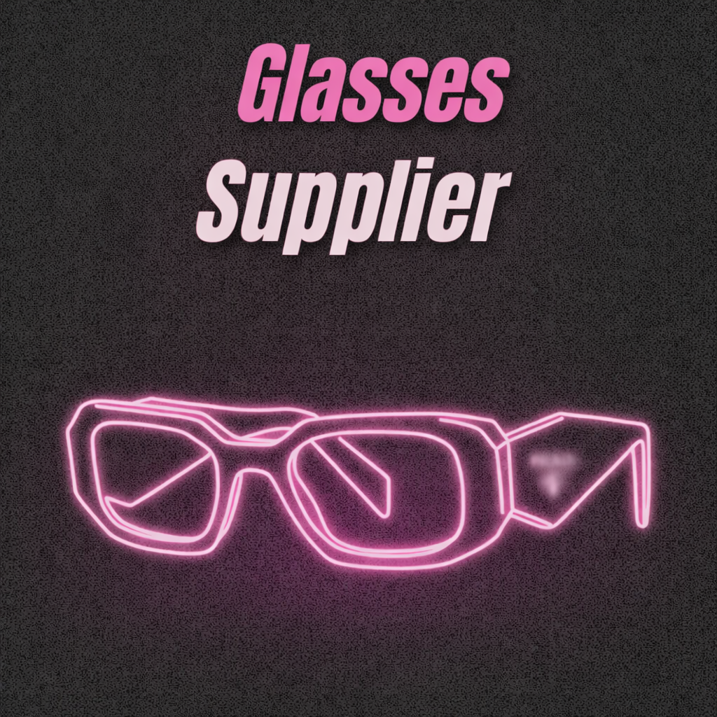 GLASSES SUPPLIER